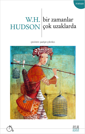 Bir Zamanlar Çok Uzaklarda W.H. Hudson