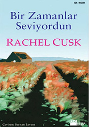 Bir Zamanlar Seviyordun %17 indirimli Rachel Cusk