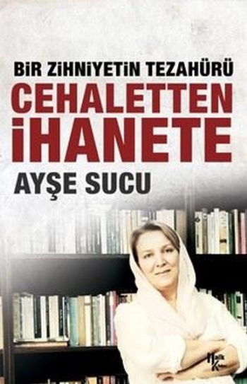 Cehaletten İhanete Ayşe Sucu