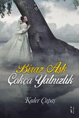 Biraz Aşk Çokça Yalnızlık