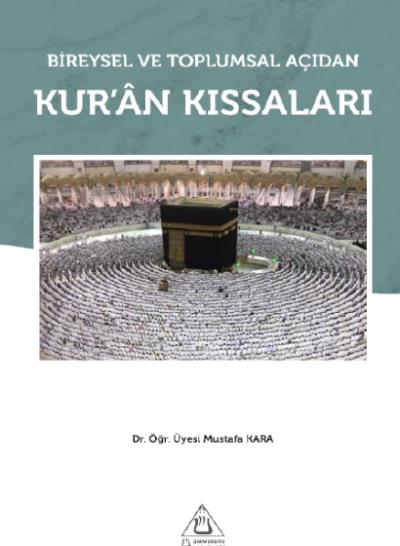 Bireysel ve Toplumsal Açıdan Kuran Kıssaları Mustafa Kara