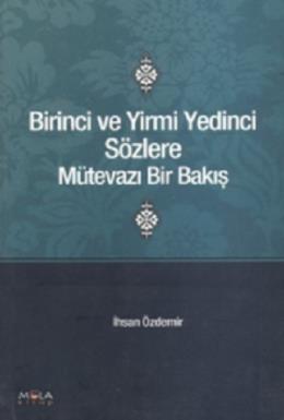 Birinci ve Yirmi Yedinci Sözlere Mütevazı Bir Bakış