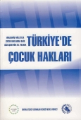 Birleşmiş Milletler Çocuk Haklarına Dair Sözleşmenin 20. Yılında Türkiye’de Çocuk Hakları