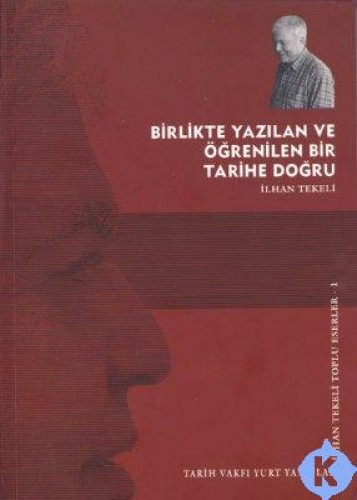 Birlikte Yazılan ve Öğrenilen Bir Tarihe Doğru %17 indirimli İlhan Tak