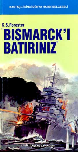 Bismarckı Batırınız %17 indirimli C.S. Forester