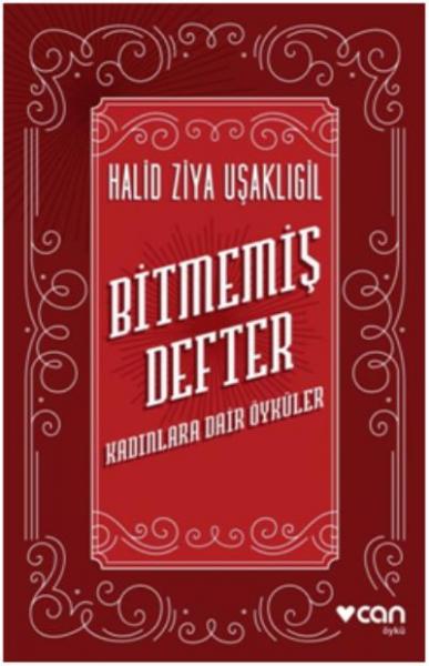 Bitmemiş Defter - Kadınlara Dair Öyküler Halid Ziya Uşaklıgil