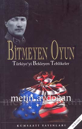 Bitmeyen Oyun Türkiye’yi Bekleyen Tehlikeler Metin Aydoğan