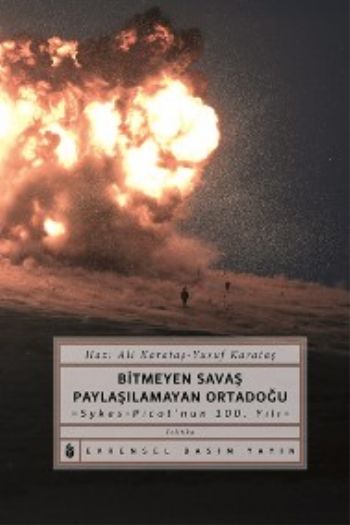 Bitmeyen Savaş Paylaşılamayan Ortadoğu