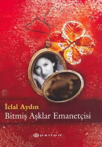 Bitmiş Aşklar Emanetcisi %25 indirimli İclal Aydın