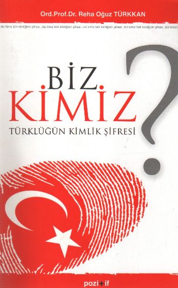 Biz Kimiz? Türklüğün Kimlik Şifresi %17 indirimli Reha Oğuz Türkkan