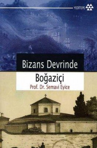 Bizans Devrinde Boğaziçi %17 indirimli Semavi Eyice