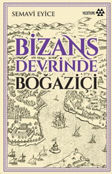 Bizans Devrinde Boğaziçi Semavi Eyice