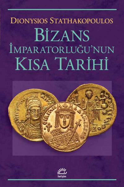 Bizans İmparatorluğu’nun Kısa Tarihi Dionysios Stathakopoulos