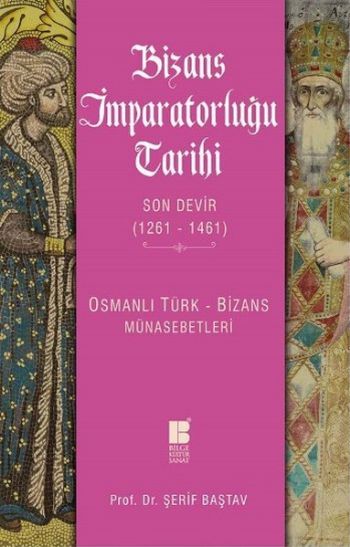 Bizans İmparatorluğu Tarihi Son Devir 1261-1461