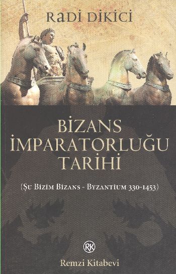 Bizans İmparatorluğu Tarihi %17 indirimli Radi Dikici