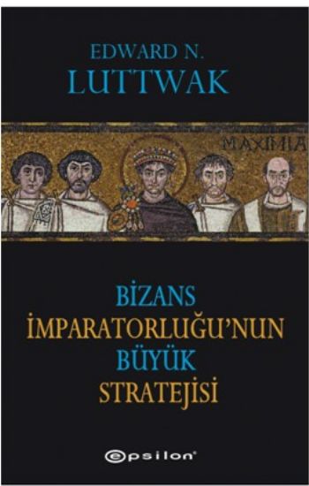 Bizans İmparatorluğu'nun Büyük Stratejisi
