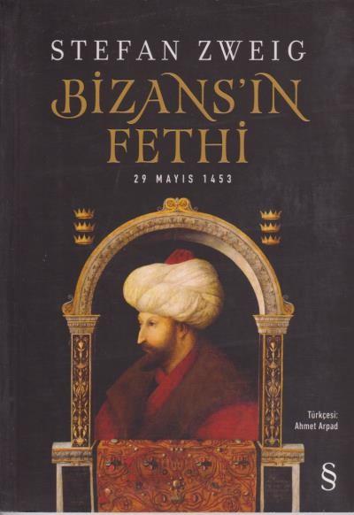 Bizans'ın Fethi 29 Mayıs 1453 Stefan Zweig