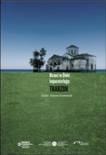 Bizansın Öteki İmparatorluğu-Trabzon