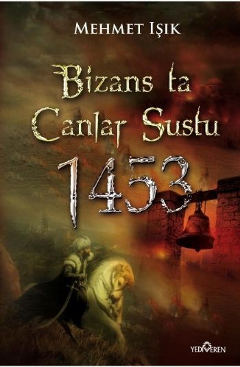 Bizansta Çanlar Sustu 1453 %17 indirimli Mehmet Işık