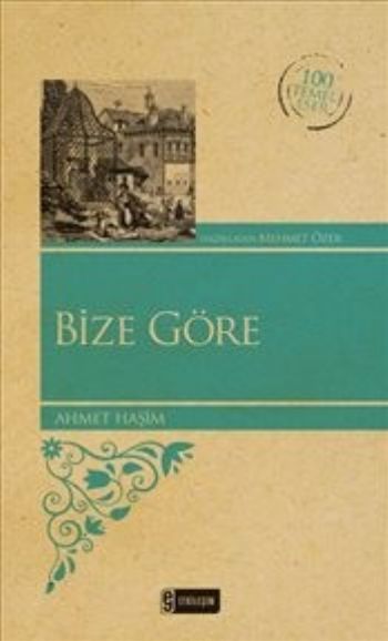 Bize Göre-100 Temel Eser Ahmet Haşim