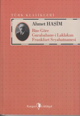 Bize Göre Gurabahane-i Laklakan Frankfurt Seyahatnamesi Ahmet Haşim