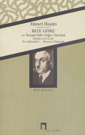 Bize Göre İkdamdaki Diğer Yazıları Ahmet Haşim