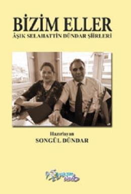 Bizim Eller - Âşık Selahattin Dündar Şiirleri Songül Dündar