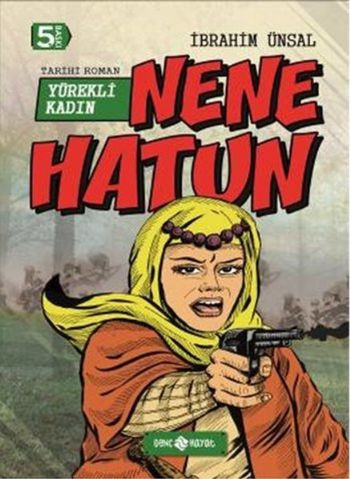 Nene Hatun Yürekli Kadın