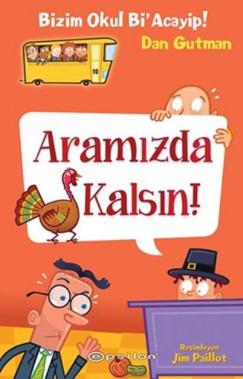 Bizim Okul Bi Acayip 10 Aramızda Kalsın %25 indirimli Dan Gutman