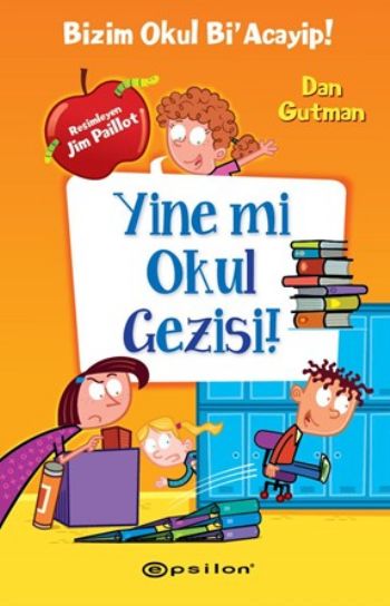 Bizim Okul Bi' Acayip! Yine mi Okul Gezisi (Ciltli)