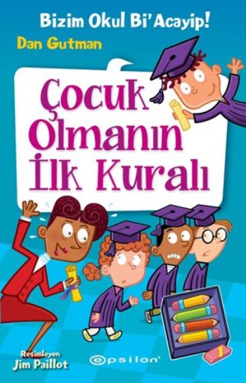 Bizim Okul Bi Acayip 12 Çocuk Olmanın İlk Kuralı (Ciltli) Dan Gutman