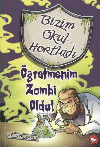 Bizim Okul Hortladı 3 Öğretmenim Zombi Oldu %20 indirimli B. Strange