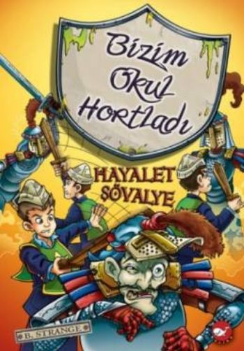 Bizim Okul Hortladı (8. Kitap) - Hayalet Şövalye B. Strange