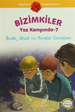 Bizimkiler Yaz Kampında 7 - Bedir,Uhud ve Hendek Savaşları Ayşe Alkan 