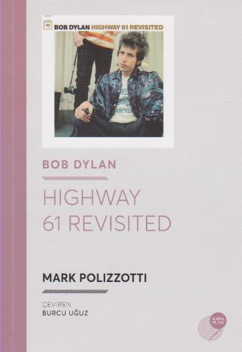Bob Dylan - Highway 61 Revisited Mark Polizzotti