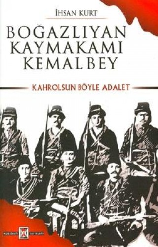 Boğazlıyan Kaymakamı Kemal Bey-Kahrolsun Böyle Adalet %17 indirimli İh