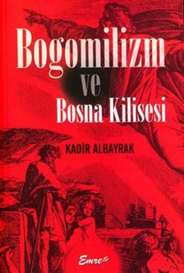 Bogomilizm ve Bosna Kilisesi