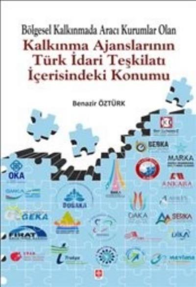 Bölgesel Kalkınmada Aracı Kurumlar Olan Kalkınma Ajanslarının Türk İdari Teşkilatı İçerisindeki Konu