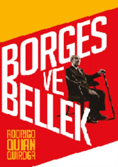 Borges ve Bellek-İnsan Beyniyle Karşılaşmalar Rodrigo Quian Quiroga