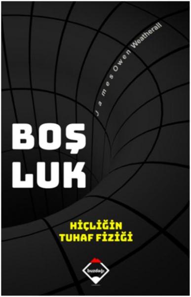 Boşluk: Hiçliğin Tuhaf Fiziği James Owen Weatherall