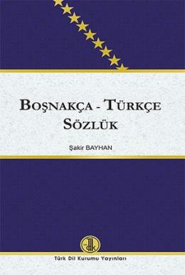 Boşnakça - Türkçe Sözlük Şakir Bayhan