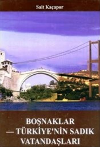 Boşnaklar Türkiyenin Sadık Vatandaşları