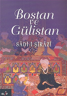 Bostan ve Gülistan Şirazlı Şeyh Sadi (Şirazi)