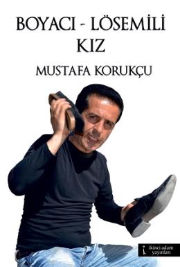 Boyacı - Lösemili Kız Mustafa Korukçu