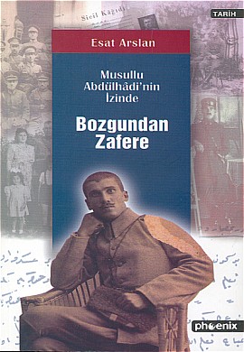 Bozgundan Zafere (Musullu Abdulhadinin İzinde) %17 indirimli Esat Arsl