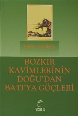 Bozkır Kavimlerinin Doğudan Batıya Göçleri %17 indirimli KAROLY CZEGLE