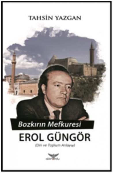 Bozkırın Mefkuresi - (Din ve Toplum Anlayışı) Erol Güngör