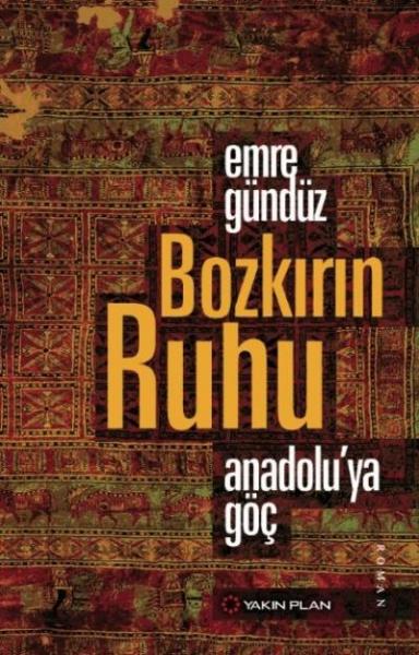 Bozkırın Ruhu Anadolu’ya Göç Emre Gündüz