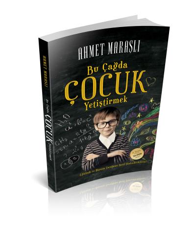 Bu Çağda Çocuk Yetiştirmek Ahmet Maraşlı