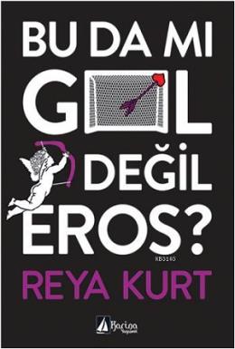 Bu da mı Gol Değil Eros? Reya Kurt